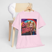 Bye Karen! Unisex Heavy Cotton Tee