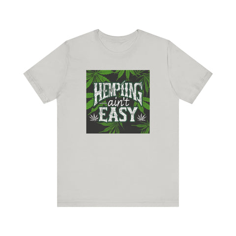 Hemping Ain’t Easy Unisex Jersey Tee - Trendy & Fun - Under the Stars Babe