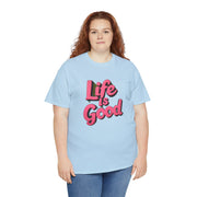 Life Is Good  Unisex Tee Shirt