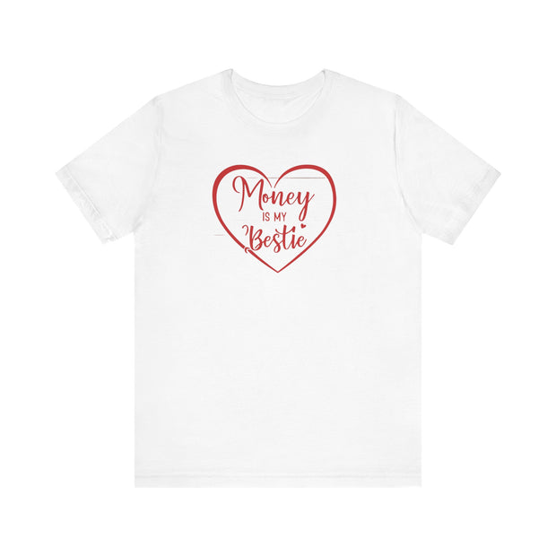 Money Is My Bestie Unisex Jersey Short Sleeve Tee