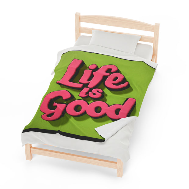 Life Is Good! Velveteen Plush Blanket