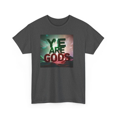 Ye Are Gods Unisex Heavy Cotton Tee