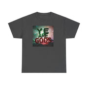 Ye Are Gods Unisex Heavy Cotton Tee