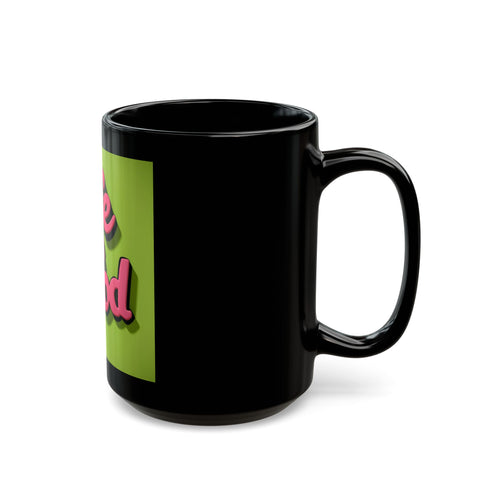 Life Is Good! Black Mug (15oz)