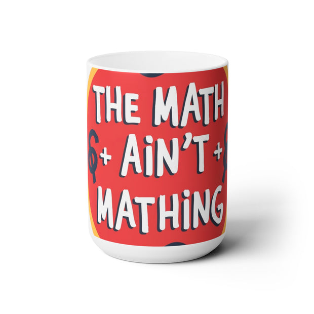 Mathing…. Ceramic Mug 15oz