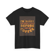 I’m sorry coffee  Unisex Heavy Cotton Tee