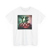 Ye Are Gods Unisex Heavy Cotton Tee