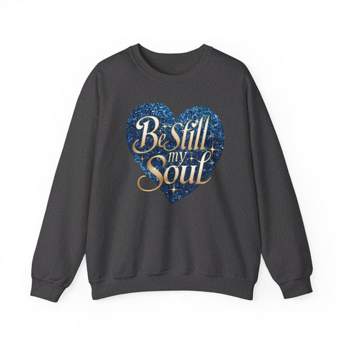 Be Still My Soul Unisex Heavy Blend™ Crewneck Sweatshirt