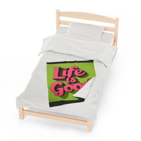 Life Is Good! Velveteen Plush Blanket