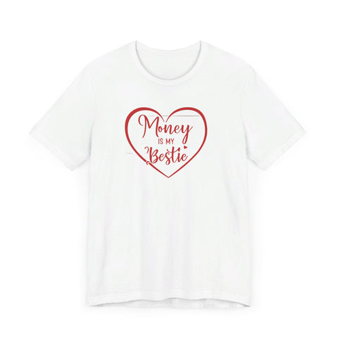 Money Is My Bestie Unisex Jersey Short Sleeve Tee