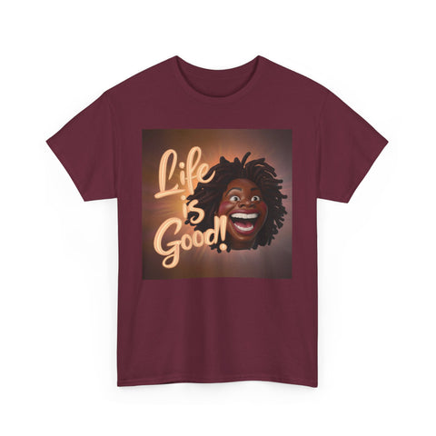 Life Is Good! Lady Unisex Heavy Cotton Tee