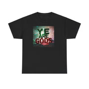 Ye Are Gods Unisex Heavy Cotton Tee