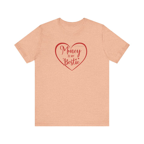 Money Is My Bestie Unisex Jersey Short Sleeve Tee