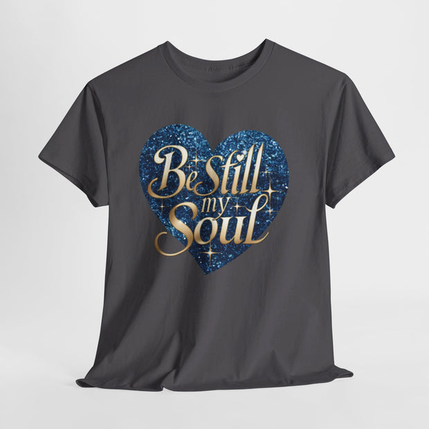 Be Still My Soul Unisex Heavy Cotton Tee