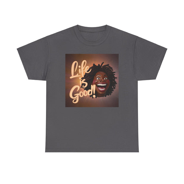 Life Is Good! Lady Unisex Heavy Cotton Tee