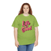 Life Is Good  Unisex Tee Shirt