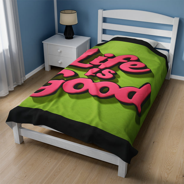 Life Is Good! Velveteen Plush Blanket