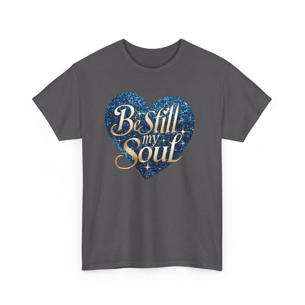 Be Still My Soul Unisex Heavy Cotton Tee