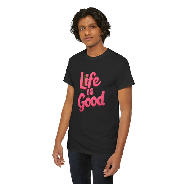 Life Is Good  Unisex Tee Shirt