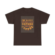 I’m Sorry Coffee Tee funny gift dad mom