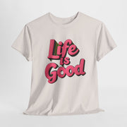 Life Is Good  Unisex Tee Shirt