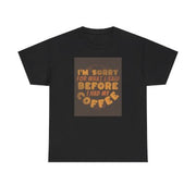 I’m Sorry Coffee Tee funny gift dad mom