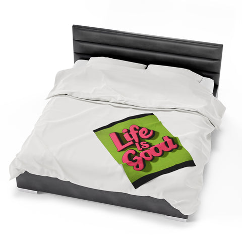 Life Is Good! Velveteen Plush Blanket