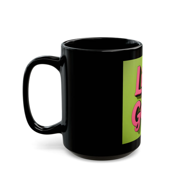 Life Is Good! Black Mug (15oz)