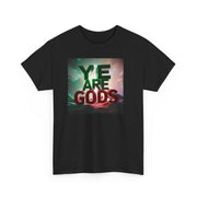 Ye Are Gods Unisex Heavy Cotton Tee