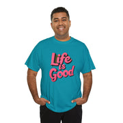 Life Is Good  Unisex Tee Shirt