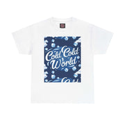 Cold Cold World Unisex Tee