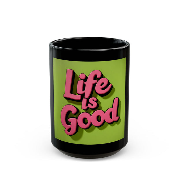 Life Is Good! Black Mug (15oz)