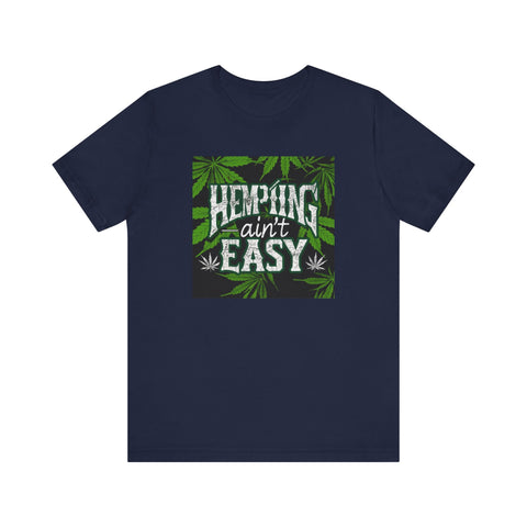 Hemping Ain’t Easy Unisex Jersey Short Sleeve Tee