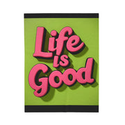 Life Is Good! Velveteen Plush Blanket