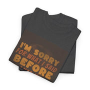 I’m Sorry Coffee Tee funny gift dad mom