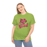 Life Is Good  Unisex Tee Shirt