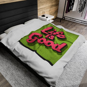 Life Is Good! Velveteen Plush Blanket