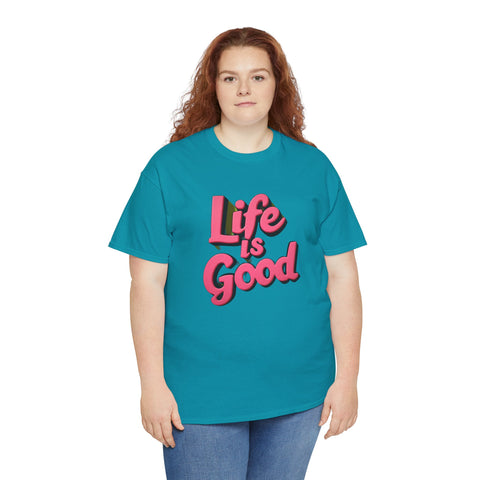 Life Is Good  Unisex Tee Shirt