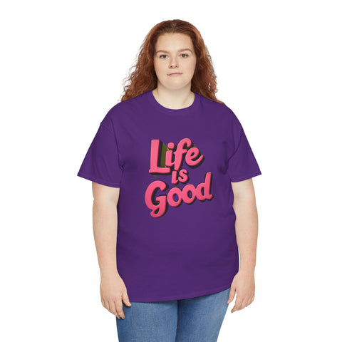 Life Is Good  Unisex Tee Shirt