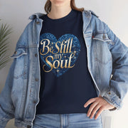 Be Still My Soul Unisex Heavy Cotton Tee