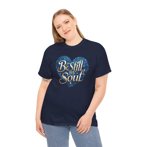 Be Still My Soul Unisex Heavy Cotton Tee