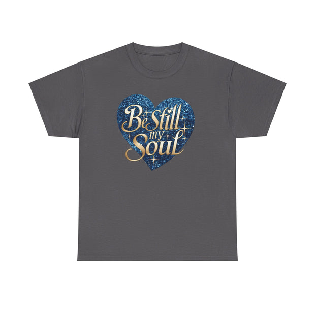 Be Still My Soul Unisex Heavy Cotton Tee