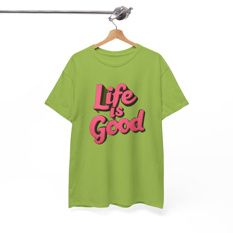 Life Is Good  Unisex Tee Shirt