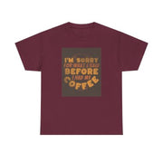 I’m Sorry Coffee Tee funny gift dad mom