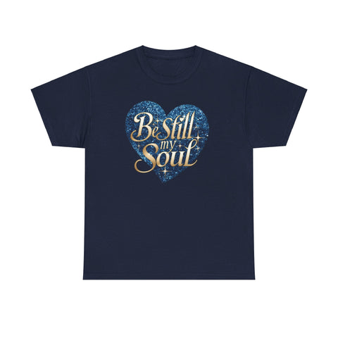 Be Still My Soul Unisex Heavy Cotton Tee