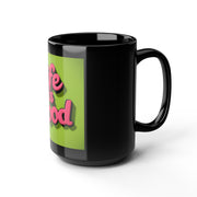 Life Is Good! Black Mug (15oz)