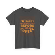 I’m sorry coffee  Unisex Heavy Cotton Tee