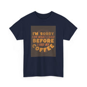 I’m sorry coffee  Unisex Heavy Cotton Tee