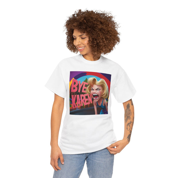 Bye Karen! Unisex Heavy Cotton Tee