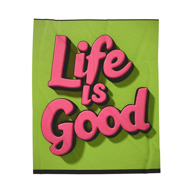 Life Is Good! Velveteen Plush Blanket